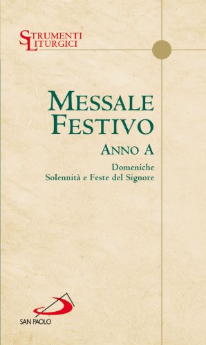 Beispielbild fr Messale Festivo Anno A Domeniche, Solennita e Feste del Signore (Italian Edition) zum Verkauf von ThriftBooks-Atlanta