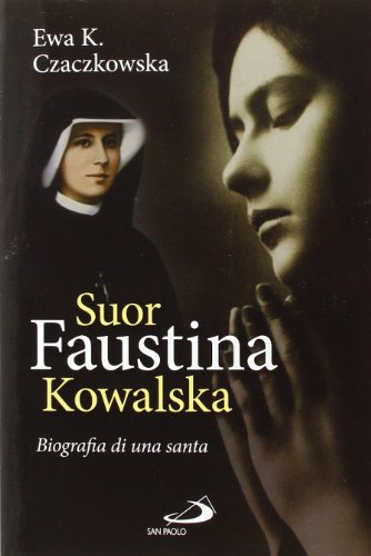 9788821579691: Suor Faustina Kowalska. Biografia di una santa (I protagonisti)