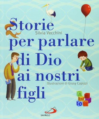 Stock image for Storie per parlare di Dio ai nostri figli for sale by WorldofBooks