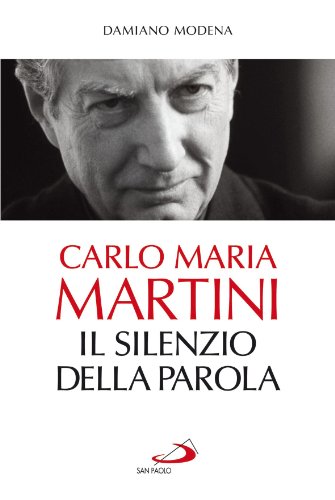 9788821590283: Carlo Maria Martini. Il silenzio della Parola (Tempi e figure)