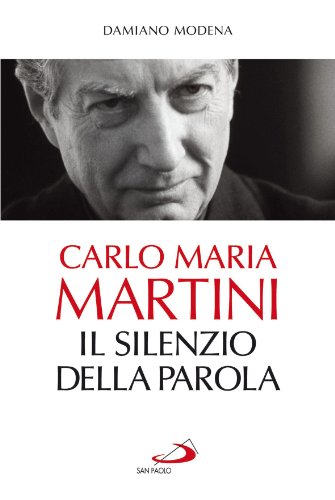 9788821590283: Carlo Maria Martini. Il silenzio della Parola