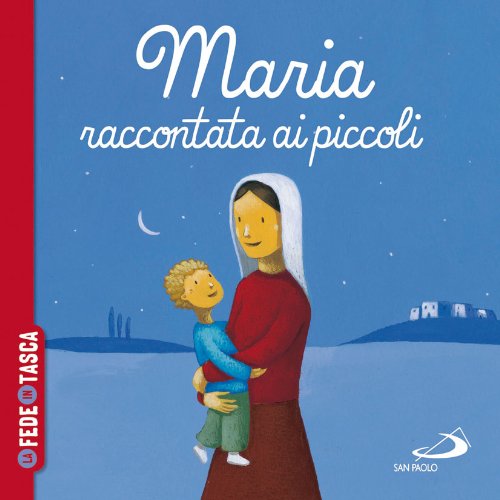 Beispielbild fr Maria raccontata ai piccoli. La fede in tasca zum Verkauf von Redux Books