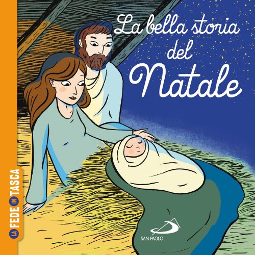 Imagen de archivo de La bella storia del Natale. La fede in tasca a la venta por Redux Books