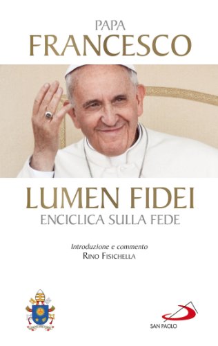 Stock image for Lumen fidei. Enciclica sulla fede for sale by Libreria Oltre il Catalogo