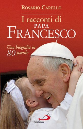 Beispielbild fr I racconti di papa Francesco. Una biografia in 80 parole zum Verkauf von ThriftBooks-Atlanta