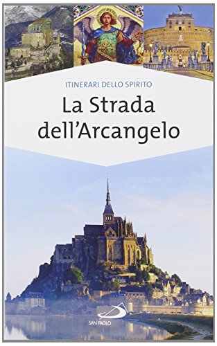 Stock image for La strada dell'arcangelo. La grande Via di San Michele in Europa for sale by medimops