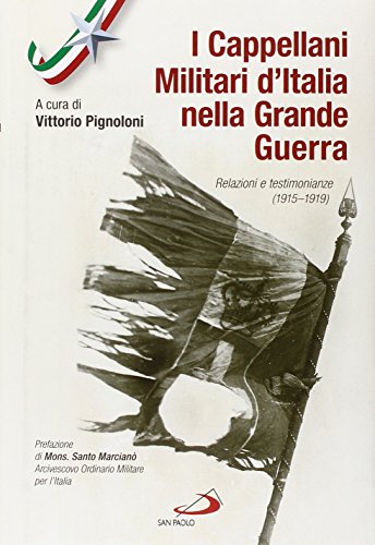 9788821593789: I cappellani militari d'Italia nella grande guerra. Relazioni e testimonianze (1915-1919) (Tempi e figure)