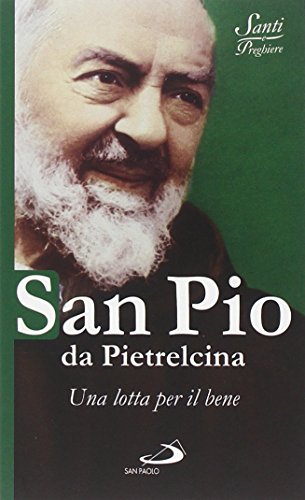 Stock image for San Pio da Pietrelcina. Una lotta per il bene for sale by medimops