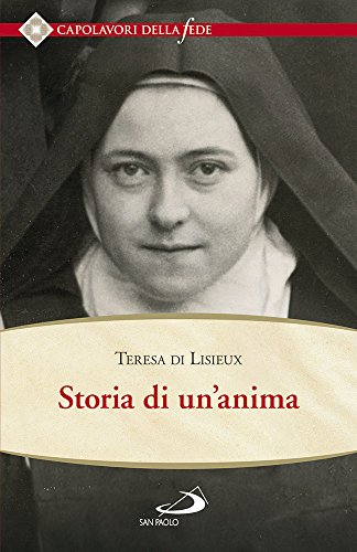 9788821594809: Storia di un'anima. Ristabilita criticamente secondo la disposizione originale degli autografi (Spiritualit. Maestri. Seconda serie)