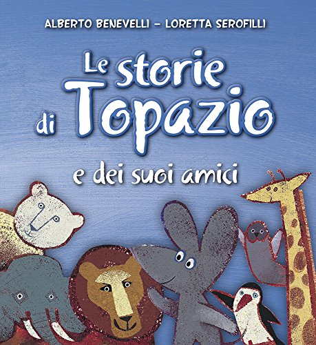 Imagen de archivo de Le storie di Topazio e dei suoi amici a la venta por libreriauniversitaria.it