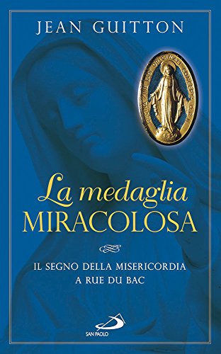 Stock image for La medaglia miracolosa. Il segno della misericordia a Rue du Bac for sale by Revaluation Books