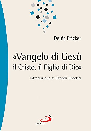 9788821597183: Vangelo di Ges, il Cristo, il Figlio di Dio. Introduzione ai Vangeli sinottici (Parola di Dio. Seconda serie)