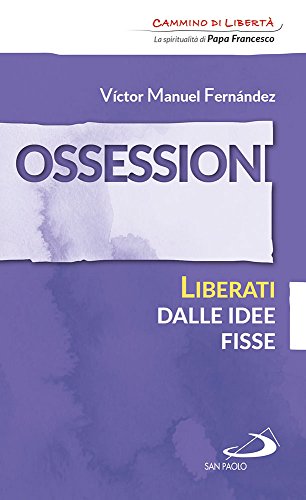 Imagen de archivo de Ossessioni. Liberati dalle idee fisse a la venta por medimops