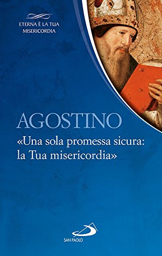 Beispielbild fr Agostino. Una sola promessa sicura: la Tua misericordia zum Verkauf von medimops