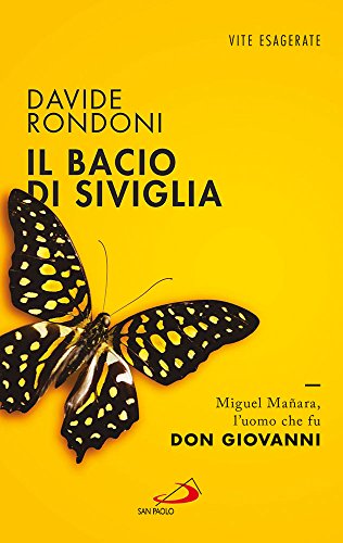 Beispielbild fr Il bacio di Siviglia. Miguel Maara, l'uomo che fu don Giovanni zum Verkauf von medimops