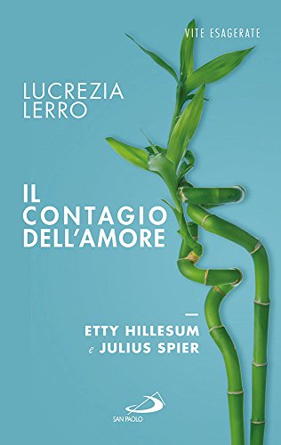 Stock image for Il contagio dell'amore. Etty Hillesum e Julius Spear for sale by medimops