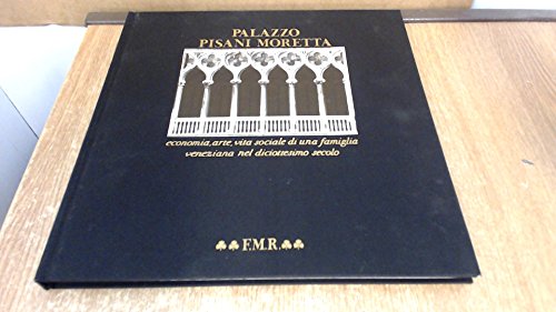 Beispielbild fr Palazzo Pisani Moretta: Economia, arte, vita sociale di una famiglia veneziana nel diciottesimo secolo (Quadreria) (Italian Edition) zum Verkauf von Books From California