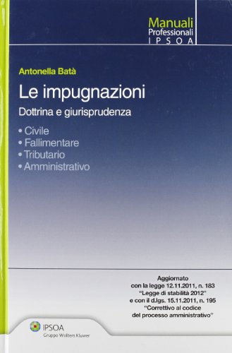 Stock image for Le impugnazioni. Dottrina e giurisprudenza for sale by libreriauniversitaria.it