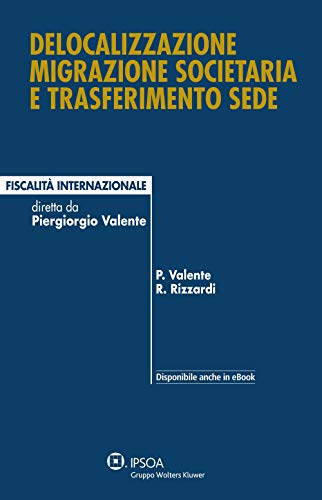 Imagen de archivo de Delocalizzazione migrazione societaria e trasferimento sede a la venta por libreriauniversitaria.it