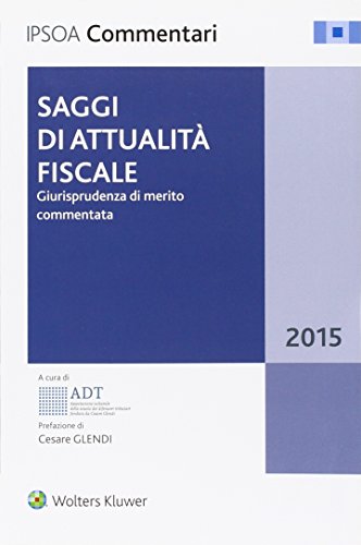 9788821754661: Saggi di attualit fiscale. Giurisprudenza di merito commentata (Commentari)