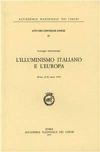 9788821800443: L'illuminismo italiano e l'Europa (Atti dei convegni Lincei)