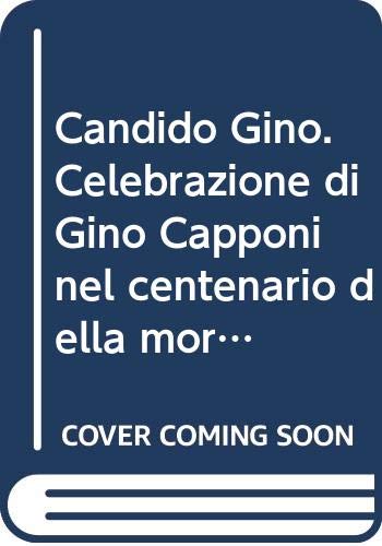 9788821802676: Candido Gino. Celebrazione di Gino Capponi nel centenario della morte (Celebrazioni Lincee)