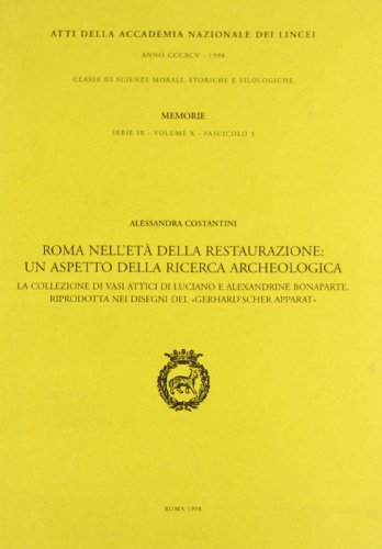 9788821805127: Roma nell'et della Restaurazione: un aspetto della ricerca archeologica (Memorie lincee.Scienze mor.,stor.,fil.IX)