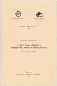 9788821808739: Synchrotron radiation: prespectives and new technologies. Convegno internazionale (Roma, 8-9 maggio 2001) (Atti dei convegni Lincei)