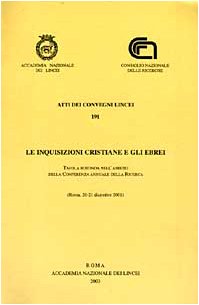 9788821808920: Le inquisizioni cristiane e gli ebrei. Tavola rotonda nell'ambito della Conferenza annuale della ricerca (Roma, 20-21 dicembre 2001) (Atti dei convegni Lincei)