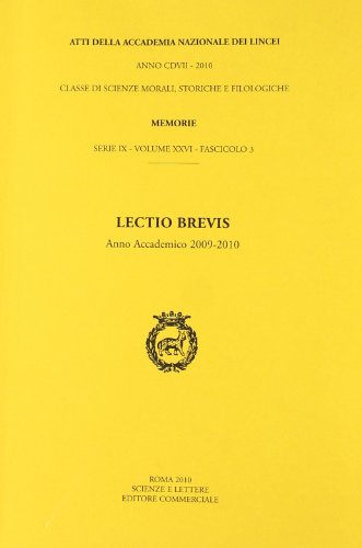 9788821810312: Lectio brevis (anno accademico 2009-2010) (Memorie lincee.Scienze mor.,stor.,fil.IX)