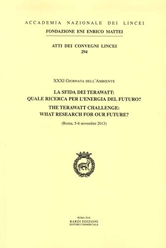 9788821811180: La Sfida dei Terawatt: Quale Ricerca per l'Energia del Futuro? the Terawatt Challenge: What Research For Our Future? (Roma, 5-6 Novembre 2013). XXXI Giornata dell'ambiente