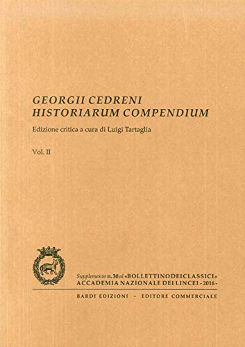 Georgii Cedreni Historiarum compendium. Edizione critica a cura di Luigi Tartaglia. 2 Vols - AA.VV.