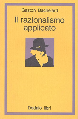 Il razionalismo applicato (9788822001290) by BACHELARD, Gaston