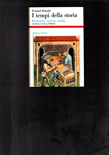 I tempi della storia: Economie, societaÌ€, civilitaÌ€ (Storia e civiltaÌ€) (Italian Edition) (9788822005168) by Braudel, Fernand