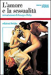 Imagen de archivo de L'amore e la sessualit (Storia e civilt) a la venta por medimops