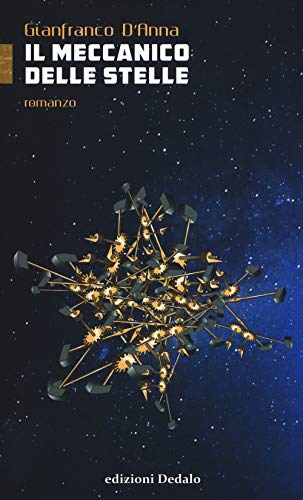 9788822015174: Il meccanico delle stelle (ScienzaLetteratura)