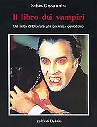 Beispielbild fr Il libro dei vampiri. Dal mito di Dracula alla presenza quotidiana zum Verkauf von medimops