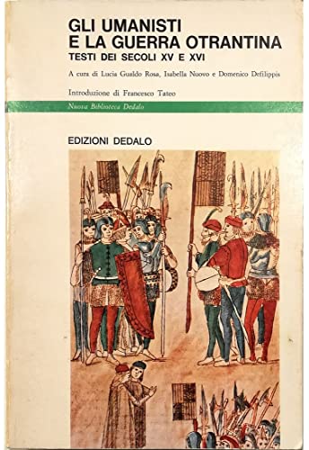 Gli Umanisti e la guerra otrantina: Testi dei secoli XV e XVI.; Introduzione di Francesco Tateo