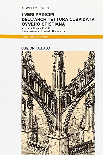 9788822061034: I veri principi dell'architettura cuspidata ovvero cristiana (Nuova biblioteca Dedalo)