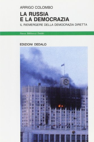 

La Russia e la democrazia: Il riemergere della democrazia diretta (Serie "L'Utopia, per una societa` giusta e fraterna") (Italian Edition)