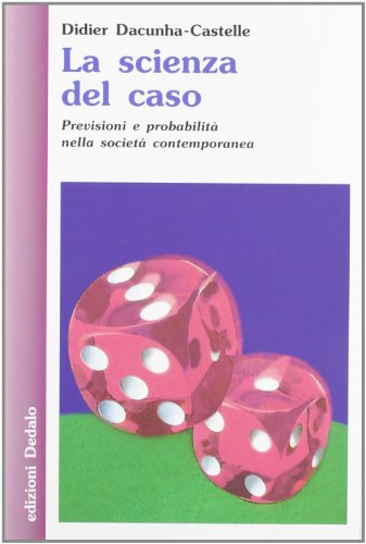 Stock image for La scienza del caso. Previsioni e probabilit nella societ Contemporanea for sale by Il Salvalibro s.n.c. di Moscati Giovanni