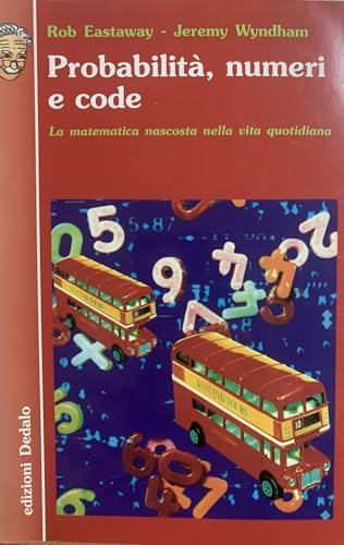 Stock image for Probabilit, numeri e code. La matematica nascosta nella vita quotidiana for sale by Revaluation Books