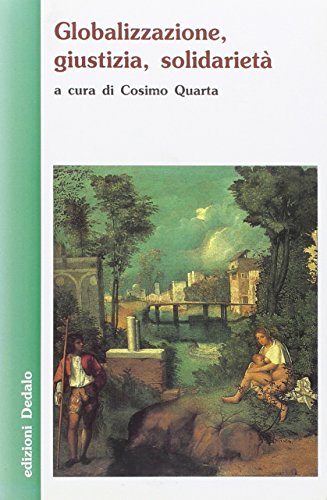 9788822062727: Globalizzazione, Giustizia, Solidarieta. Edited by Cosima Quarta. [Serie L'Utopia]. Dedalo. 2004.