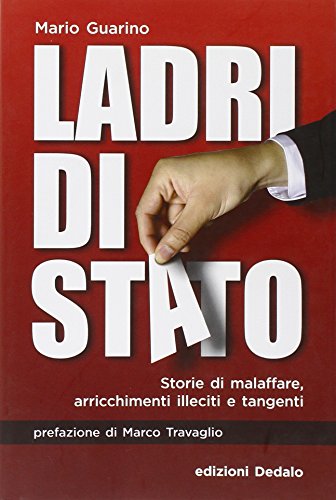 9788822063120: Ladri di Stato. Storie di malaffare, arricchimenti illeciti e tangenti (Nuova biblioteca Dedalo)