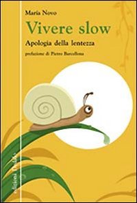 9788822063137: Vivere slow. Apologia della lentezza (Nuova biblioteca Dedalo)