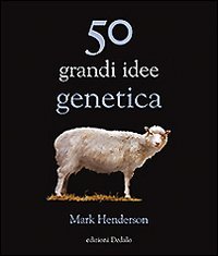 Imagen de archivo de Cinquanta grandi idee di genetica a la venta por medimops