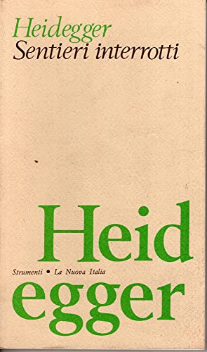 Sentieri interrotti (rist. anast.) (Strumenti. Ristampe anastatiche) (9788822101501) by Heidegger, Martin