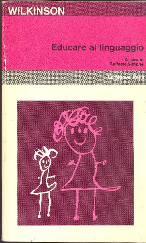 Educare al linguaggio (9788822102270) by WILKINSON Andrew