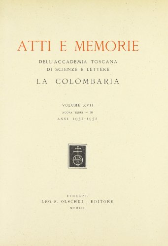 Beispielbild fr ACCADEMIA TOSCANA DI SCIENZE E LETTERE LA COLOMBARIA. ATTI E MEMORIE. Vol. XVII. 1951-1952 (N.S. - III). zum Verkauf von studio bibliografico pera s.a.s.