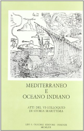 Mediterraneo e Oceano Indiano. Atti del VI Colloquio di storia marittima (Venezia, 20-29 settembr...